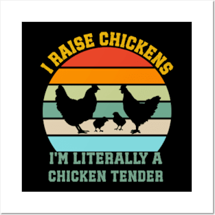 I Raise Chickens I'm Literally A Chicken Tender Vintage Posters and Art